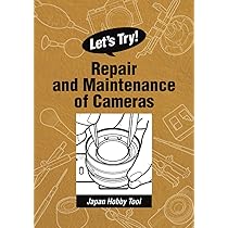 Let's Try! - Repair and Maintenance of Cameras: Japan Hobby Tool