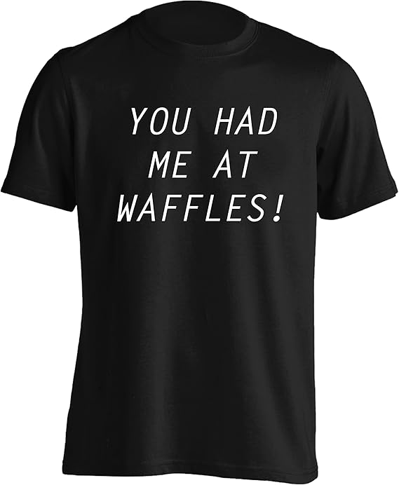 Flox Creative You had me at Waffles TShirt Small to 2XL Amazon.co.uk