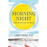 Morning Night: Poems on Spirit, Race, and Nature