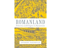Romanland: Ethnicity and Empire in Byzantium