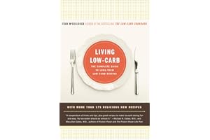 Living Low-Carb: The Complete Guide to Long-Term Low-Carb Dieting