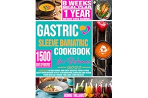Gastric Sleeve Bariatric Cookbook: 1500 Days of Delicious and Easy Recipes to Help You Keep Your Weight Off After Bariatric S