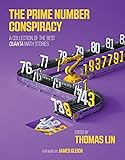 The Prime Number Conspiracy: The Biggest Ideas in Math from Quanta (The MIT Press)