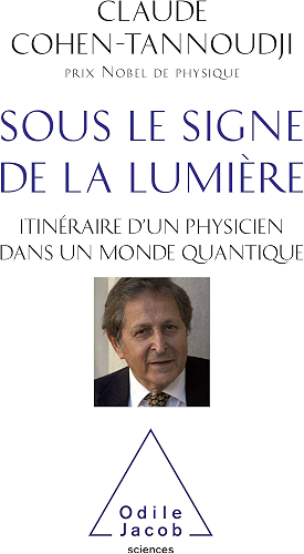 Download Sous le signe de la lumière: Itinéraire d'un physicien dans un monde quantique (OJ.SCIENCES) PDF