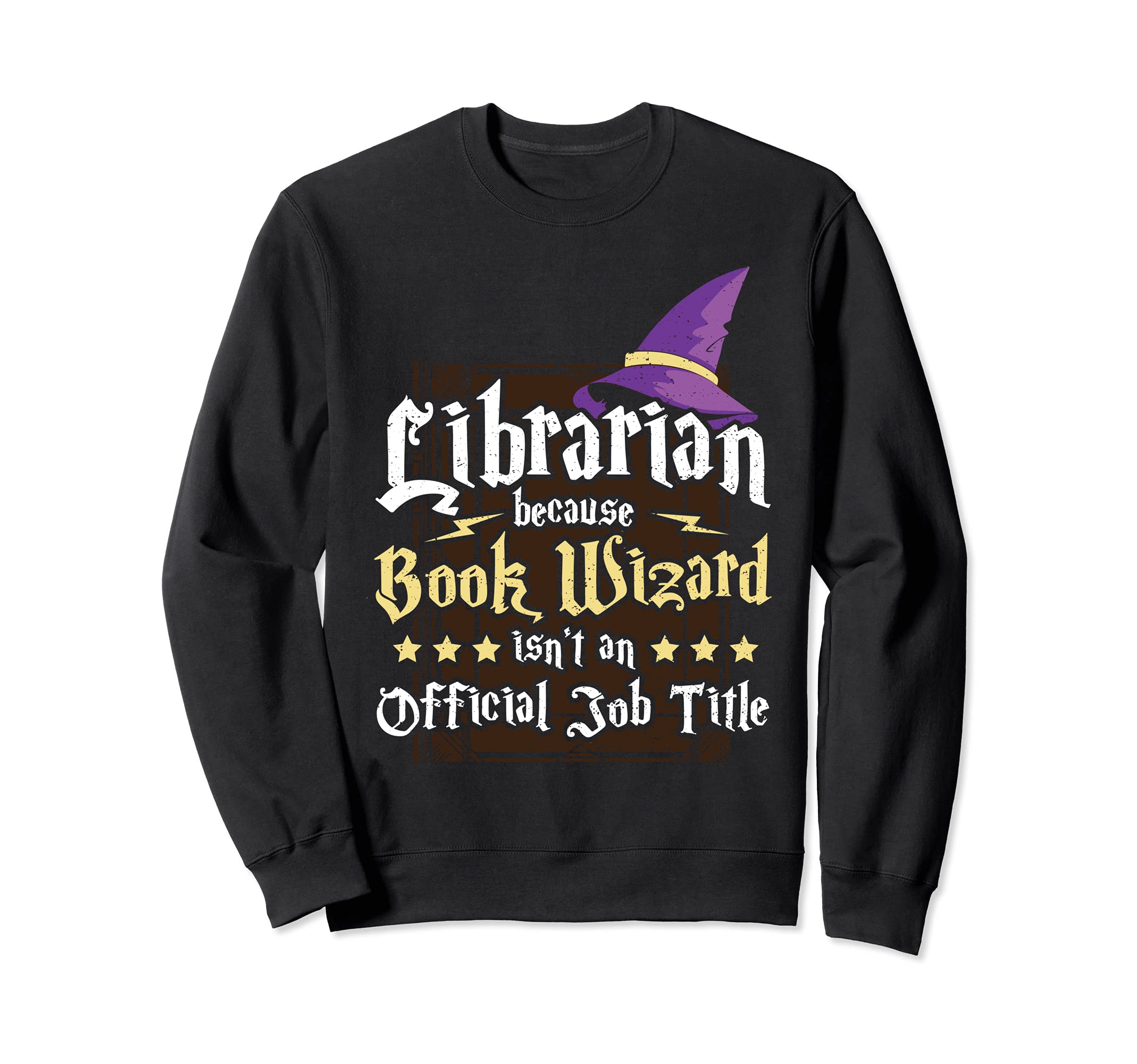 Book: Librarian Because Book Wizard Isn't... Reading Sayings Sweatshirt