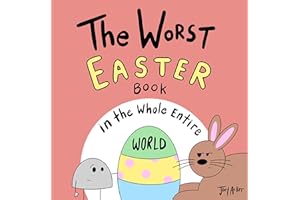 The Worst Easter Book in the Whole Entire World: A Seriously Silly Story for Kids (Worst World Works™)