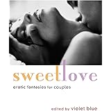 Sweet Love: Erotic Fantasies for Couples