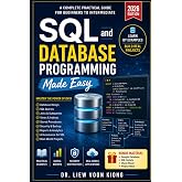 SQL and Database Programming Made Easy: A Practical Beginner-to-Intermediate Guide to SQL, Database Design, Queries, Stored Procedures, Transactions, and Application Development