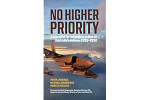 No Higher Priority: A blueprint for immediate action on Australia’s defence 2025-2028