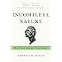Incomplete Nature: How Mind Emerged from Matter