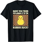 Rubber Duck Debugging Funny Programmer Coder Explaining It T-Shirt
