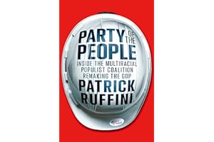 Party of the People: Inside the Multiracial Populist Coalition Remaking the GOP