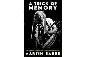 A Trick of Memory: The Autobiography of Jethro Tull’s Guitarist