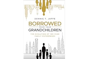 Borrowed from Your Grandchildren: The Evolution of 100-Year Family Enterprises
