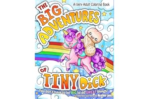 The Big Adventures of Tiny Dick: Adult Coloring Book