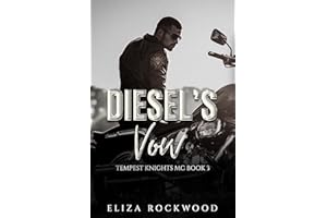 Diesel’s Vow: A Tempest Knight’s MC Age Gap, Single Mom, Friends-to-Lovers Insta-Love Romance (Tempest Knights MC Book 3)