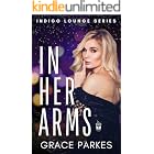In Her Arms: A Lesbian/Sapphic Hollywood Romance (Indigo Lounge Book 4)
