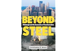 Beyond Steel: Pittsburgh and the Economics of Transformation