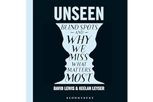 Unseen: Blind spots and why we miss what matters most