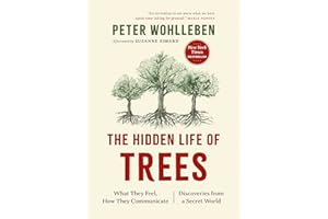 The Hidden Life of Trees: What They Feel, How They Communicate―Discoveries from A Secret World