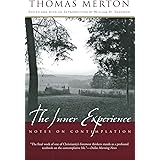 The Inner Experience: Notes on Contemplation