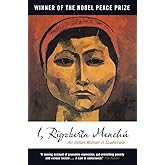 I, Rigoberta Menchu: An Indian Woman in Guatemala