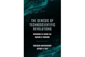 The Genesis of Technoscientific Revolutions: Rethinking the Nature and Nurture of Research