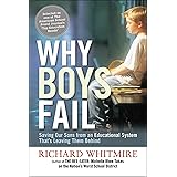 Why Boys Fail: Saving Our Sons from an Educational System That's Leaving Them Behind