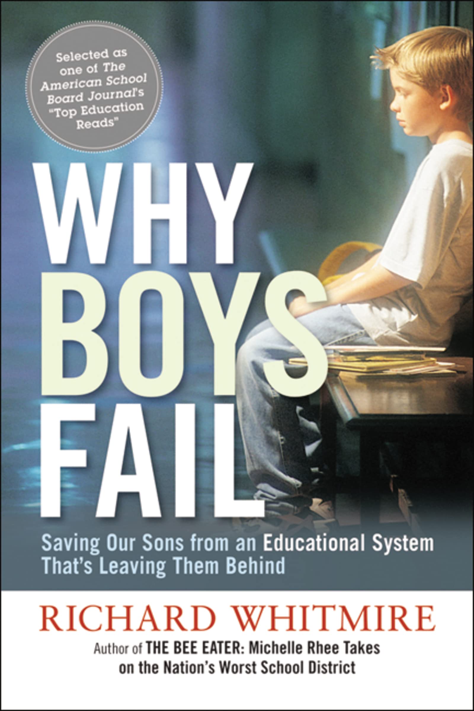 Why Boys Fail: Saving Our Sons from an Academic System That is Leaving Them Behind