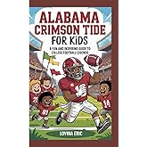Alabama crimson tide for kids: A fun and inspiring guide to college football legends