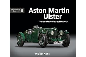 Aston Martin Ulster: The Remarkable History of CMC 614 (Exceptional Cars, 5) (Exceptional Cars Series)