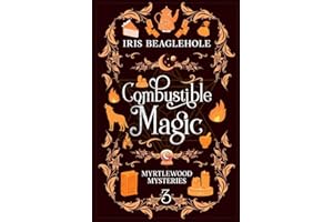Combustible Magic: Myrtlewood Mysteries Book 3