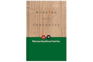 Working with Contracts: What Law School Doesn't Teach You