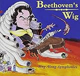 Beethoven's Wig: Sing Along Symphonies