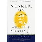 Nearer, My God: An Autobiography of Faith &ndash; A Candid and Poignant Spiritual Memoir of Catholic Religious Life