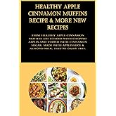 Healthy Apple Cinnamon Muffins Recipe & More New Recipes
