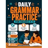 Daily Grammar Practice For Grades 9-12: A 36-Week Workbook To Build Stronger Sentences And Write Better Essays With 10-Minute High School Grammar, Punctuation, And Editing Practice &amp; Answer Key