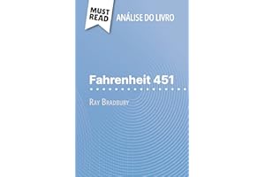 Fahrenheit 451 de Ray Bradbury (Análise do livro): Análise completa e resumo pormenorizado do trabalho (Portuguese Edition)