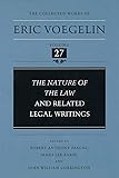 The Nature of the Law and Related Legal Writings (Collected Works of Eric Voegelin, Volume 27)