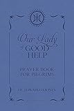 Our Lady of Good Help: Prayer Book for Pilgrims