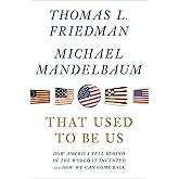 That Used to Be Us: How America Fell Behind in the World It Invented and How We Can Come Back