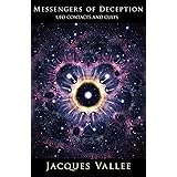 Messengers of Deception: UFO Contacts and Cults