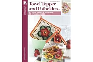 Leisure Arts Crochet Towel Toppers and Potholders Crochet Book