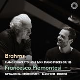 Brahms: Piano Concerto No. 1 &amp; Six Piano Pieces, Op. 118
