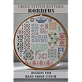 Cross stitch patterns Borders: Easy Designs for Hand Cross Stitch: Easy Designs for Hand Cross Stitch