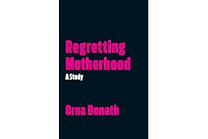 Regretting Motherhood: A Study