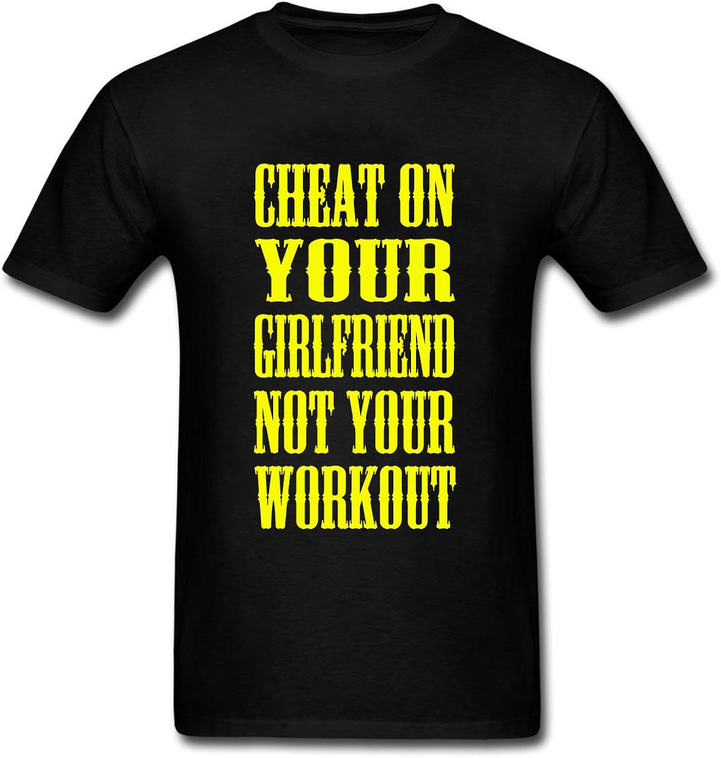 CHEAT ON YOUR GIRLFRIEND NOT YOUR WORKOUT