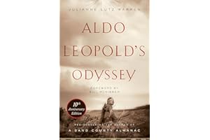 Aldo Leopold's Odyssey, Tenth Anniversary Edition: Rediscovering the Author of A Sand County Almanac