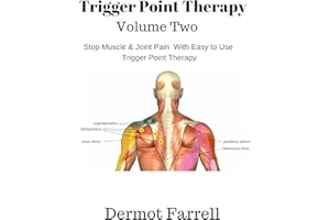 Trigger Point Therapy - Volume Two: Stop Muscle and Joint Pain naturally with Easy to Use Trigger Point Therapy (Foam Rolling