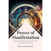 The Power of Manifestation: A Step-by-Step Guide to Activating Your Inner Potential